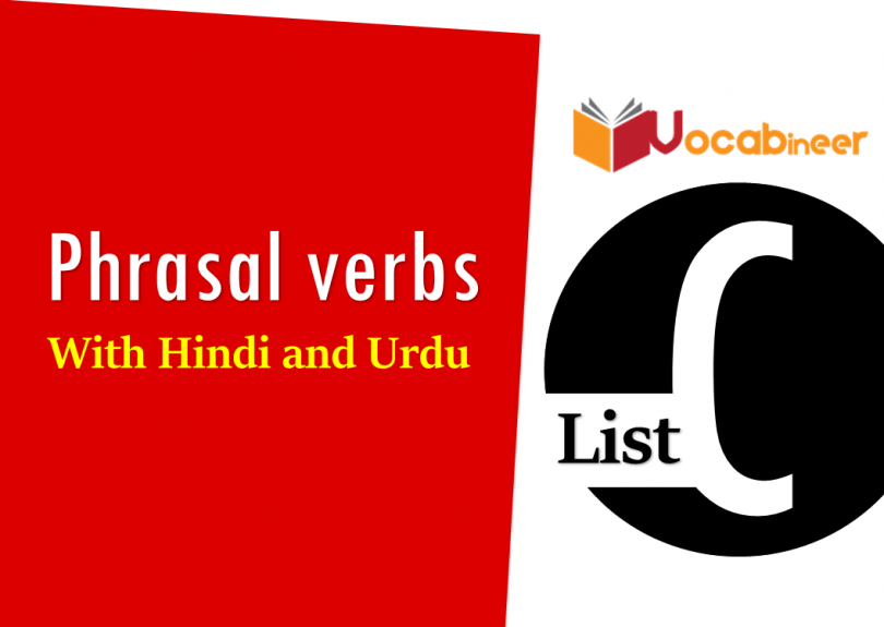 Phrasal verbs starting with C in Hindi and Urdu Translation and sentences