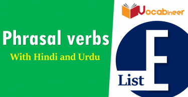 Phrasal verbs list E starting with E in Hindi and Urdu Translation and sentences