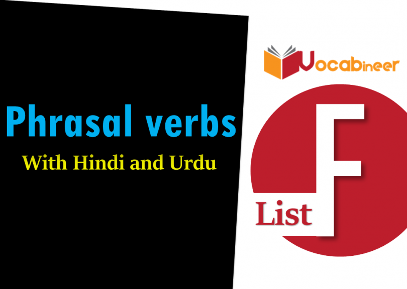 Phrasal verbs starting with F in Hindi and Urdu Translation and sentences