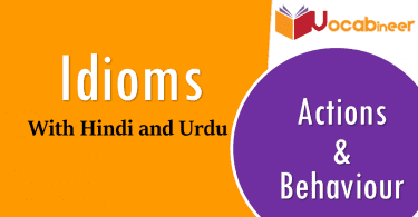 idioms related to actions and behaviour with hindi and urdu translation