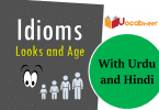 Looks and age idioms with Hindi and Urdu meanings. Idioms related to looks and age. Appearance related idioms. Age related idioms in English