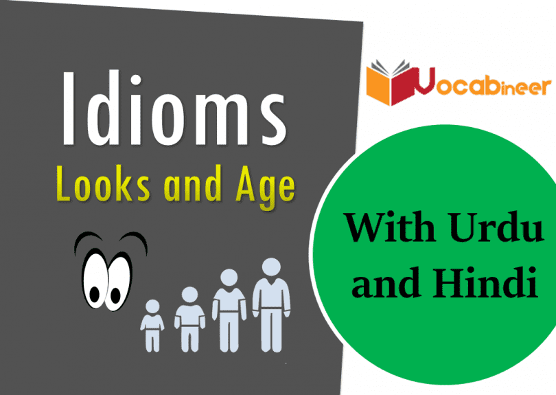 Looks and age idioms with Hindi and Urdu meanings. Idioms related to looks and age. Appearance related idioms. Age related idioms in English