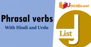 Phrasal Verbs List J with Hindi and Urdu translation PDF Vocabulary for IELTS, TOEFL, GRE, PTE, CSS, UPSC, PPSC, FPSC, IAS, Army, Railway and language exams