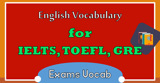 IELTS Vocabulary Words with Urdu Meaning and PDF, Gre Vocabulary with Urdu, TOEFL Vocabulary with Urdu